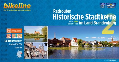 Bikeline Radrouten Historische Stadtkerne im Land Brandenburg. Teil 2: Süden Routen 4 bis 6 1:50.000, 1.000 km, Buch