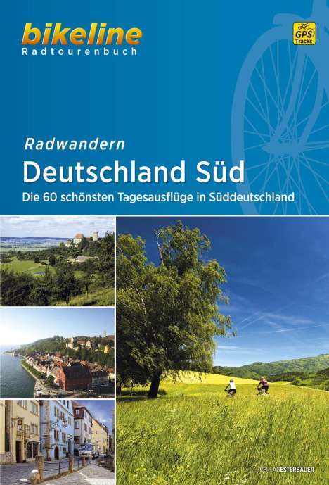 Bikeline Radtourenbuch Radwandern Deutschland Süd, Buch
