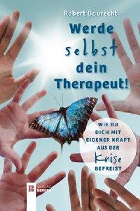 Robert Baurecht: Baurecht, R: Werde selbst dein Therapeut!, Buch