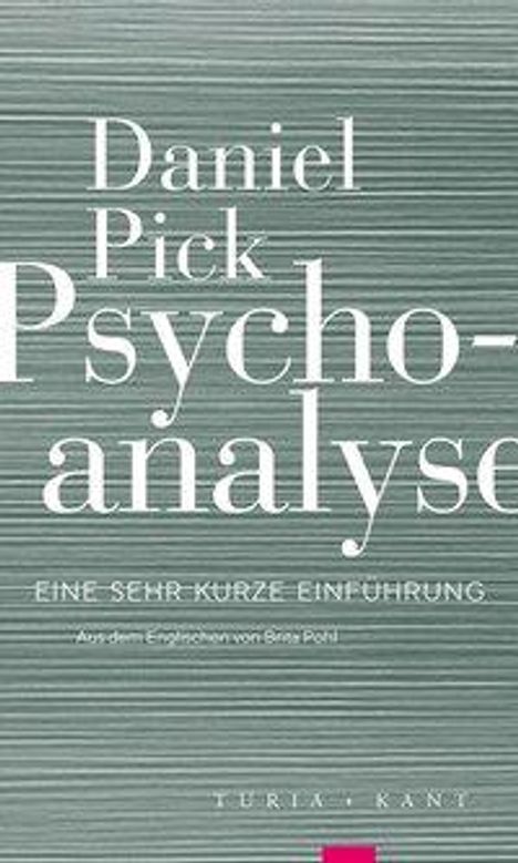 Daniel Pick: Pick, D: Psychoanalyse, Buch