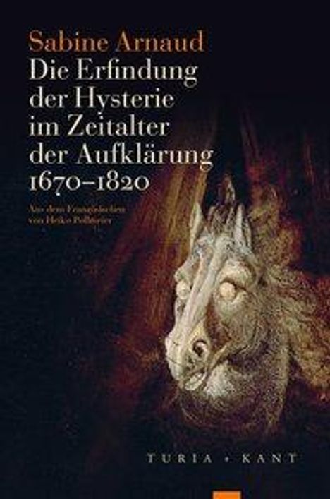 Sabine Arnaud: Die Erfindung der Hysterie im Zeitalter der Aufklärung, Buch