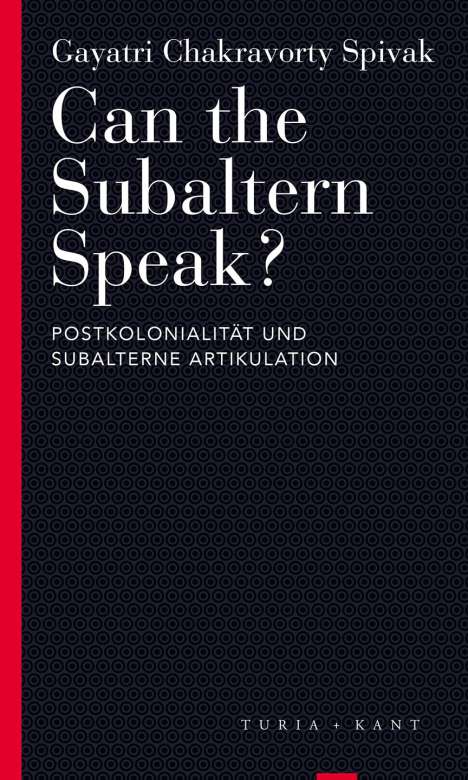Gayatri Chakravorty Spivak: Can the Subaltern Speak?, Buch
