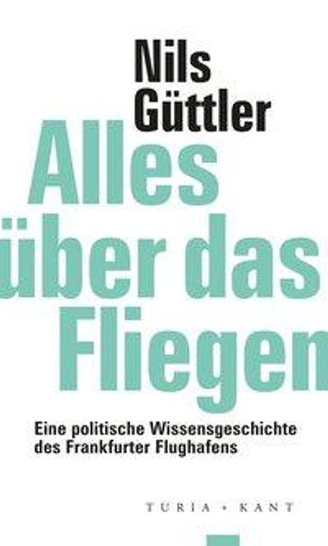 Nils Güttler: Güttler, N: Alles über das Fliegen, Buch
