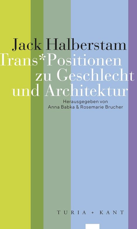 Jack Halberstam: Trans*Positionen zu Geschlecht und Architektur, Buch