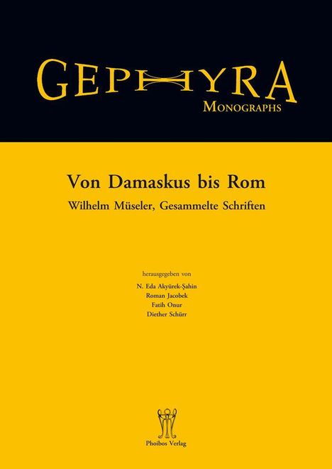 „Von Damaskus bis Rom“ von Wilhelm Müseler, herausgegeben von N. Eda Akyürek-Şahin u.a., Phoibos Verlag.