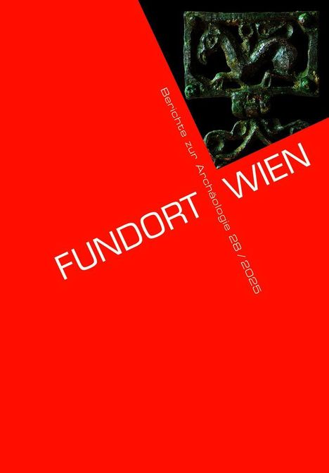 "Fundort Wien" in großer Schrift; "Berichte zur Archäologie 28/2025" kleiner. Roter Hintergrund, dekoratives Bronze-Relief.