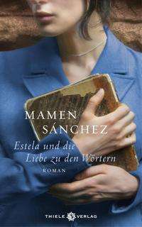 Mamen Sánchez: Sánchez, M: Estela und die Liebe zu den Wörtern, Buch