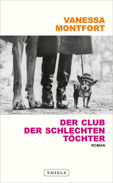 "Vanessa Montfort, Der Club der schlechten Töchter, Roman." Unten: Eine Person mit Stiefeln, großer und kleiner Hund.