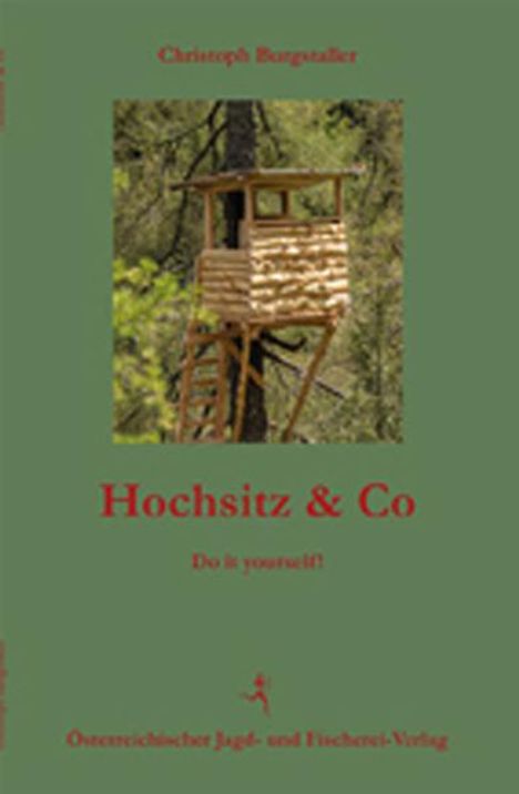 Christoph Burgstaller: Hochsitz &amp; Co, Buch