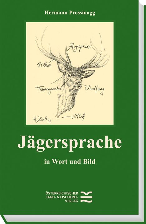 Titel: "Jägersprache in Wort und Bild". Autor: Hermann Prossinagg. Zeichnung eines Hirschkopfes mit Beschriftungen. Logo des Österreichischen Jagd- & Fischerei-Verlags.