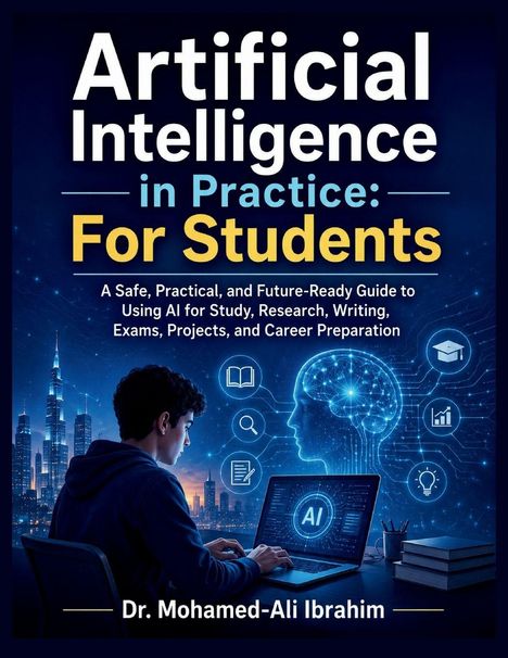 "Artificial Intelligence in Practice: For Students" von Dr. Mohamed-Ali Ibrahim. Junger Mann arbeitet am Laptop mit KI-Symbolen.