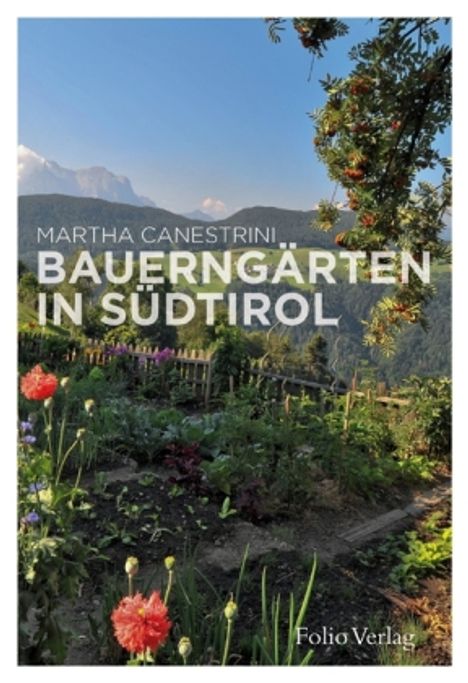 Martha Canestrini: Canestrini, M: Bauerngärten in Südtirol, Buch