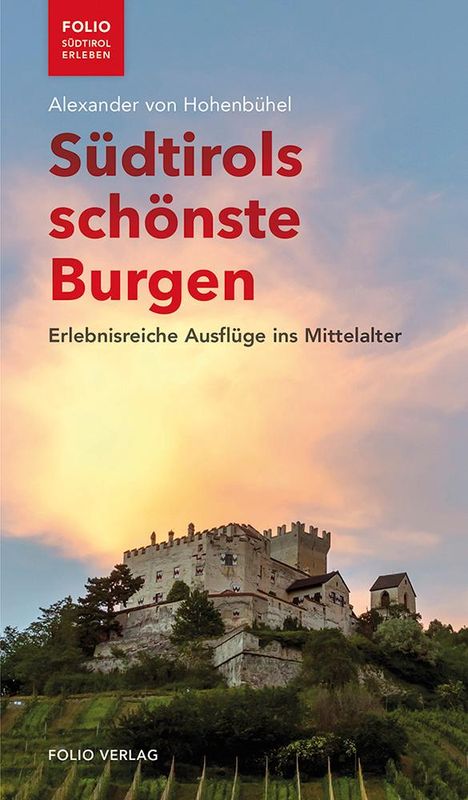 Alexander von Hohenbühel: Südtirols schönste Burgen, Buch