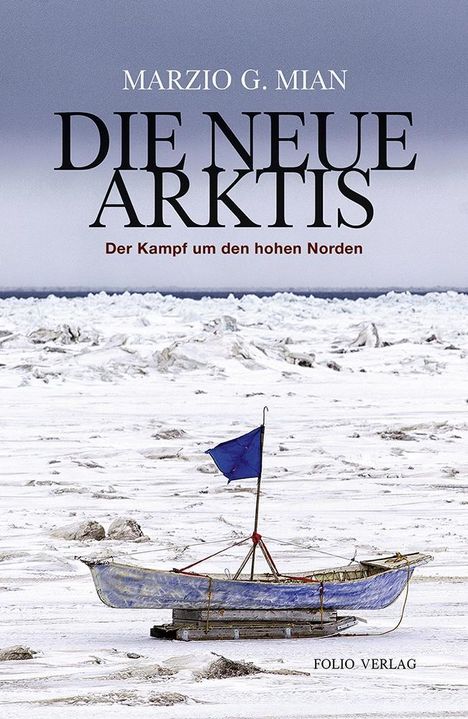 Marzio G. Mian: Mian, M: Die neue Arktis, Buch