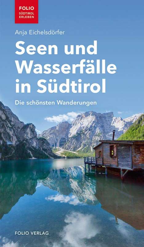 Anja Eichelsdörfer: Seen und Wasserfälle in Südtirol, Buch
