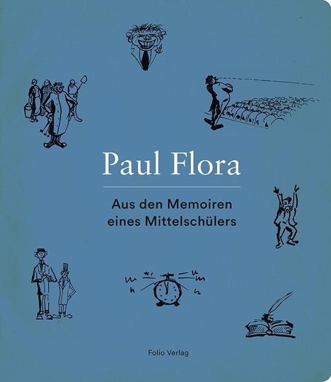 Paul Flora: Flora, P: Aus den Memoiren eines Mittelschülers, Buch