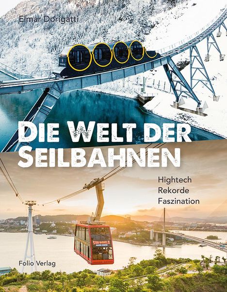 Elmar Dorigatti: Die Welt der Seilbahnen, Buch