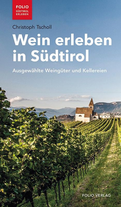 Christoph Tscholl: Wein erleben in Südtirol, Buch