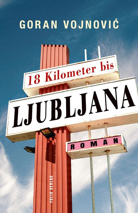 Goran Vojnovic: 18 Kilometer bis Ljubljana, Buch