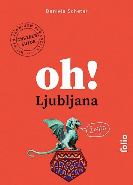 „oh! Ljubljana“ steht in großen Buchstaben, darunter „Insider Guide“. Ein Drache sagt „Živjo“ auf einem roten Hintergrund.