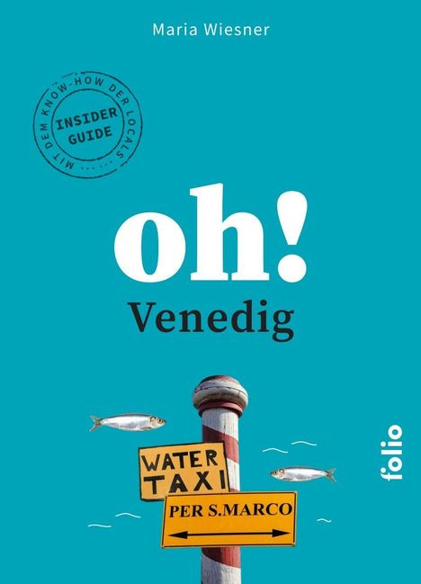 "oh! Venedig" zeigt ein Wasser-Taxi-Schild. Zwei Fische, blauer Hintergrund.