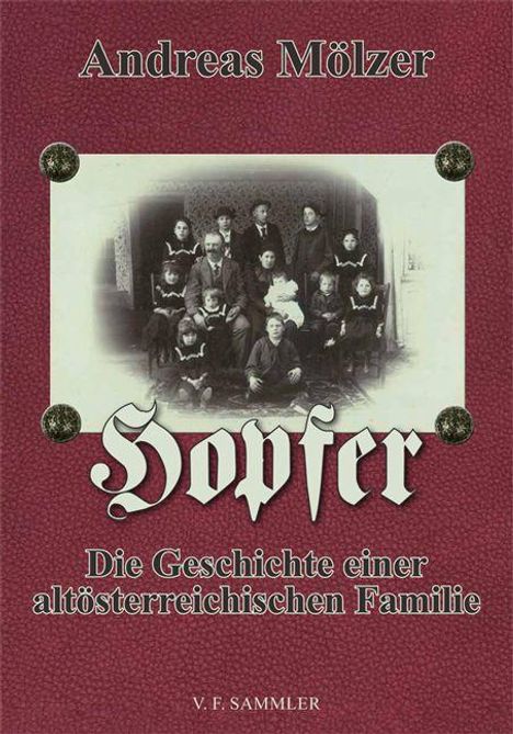 "Andreas Mölzer. Gopfer. Die Geschichte einer altösterreichischen Familie. V. F. Sammler." Ein altes Familienfoto im Hintergrund.