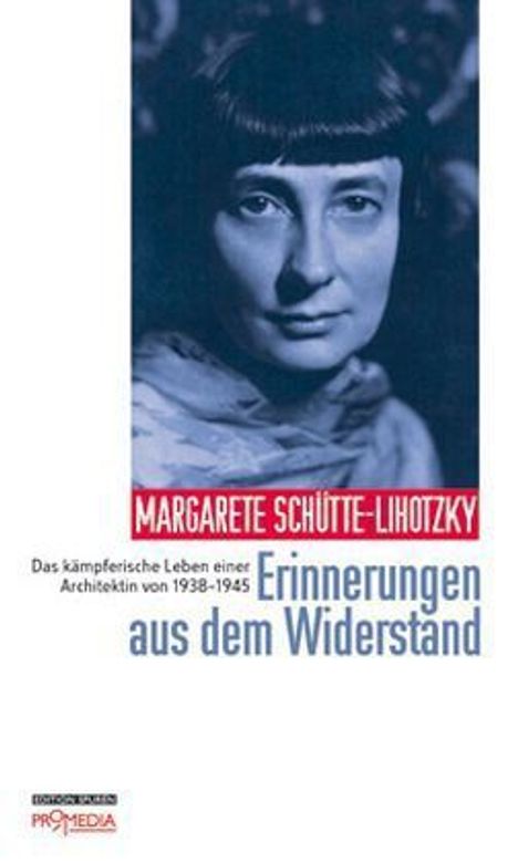 Margarete Schütte-Lihotzky: Erinnerungen aus dem Widerstand, Buch