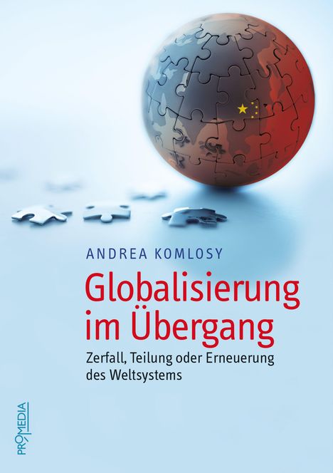 Text: „Andrea Komlosy - Globalisierung im Übergang: Zerfall, Teilung oder Erneuerung des Weltsystems.“
Eine Weltkugel aus Puzzleteilen.