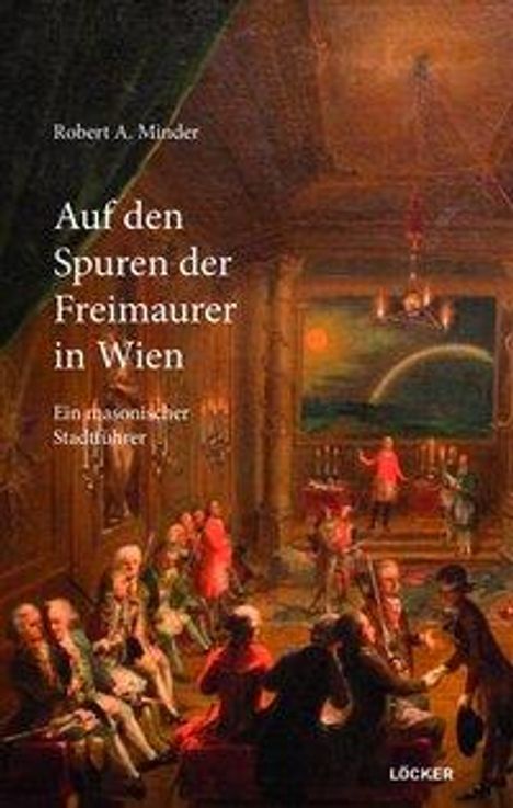Robert A. Minder: Auf den Spuren der Freimaurer in Wien, Buch