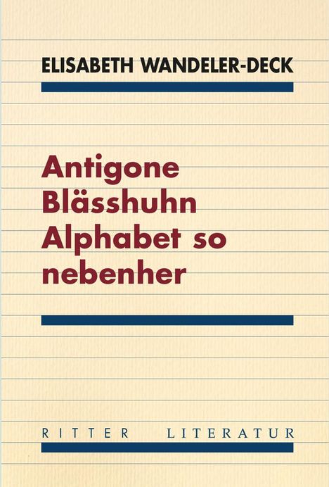 Elisabeth Wandeler-Deck: Antigone Blässhuhn Alphabet so nebenher, Buch