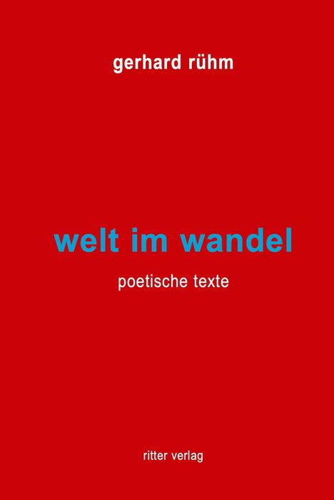 "gerhard rühm. welt im wandel. poetische texte. ritter verlag." Weiße und blaue Schrift auf rotem Hintergrund.