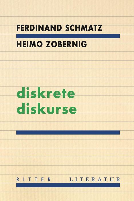 Text: "FERDINAND SCHMATZ", "HEIMO ZOBERNIG", "diskrete diskurse", "RITTER LITERATUR". 
Hintergrund: hell mit Linien.