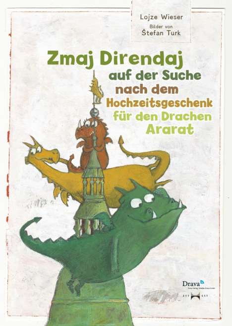 Lojze Wieser: Zmaj Direndaj auf der Suche nach dem Hochzeitsgeschenk für den Drachan Ararat, Buch
