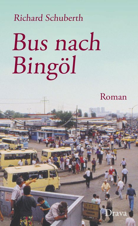 Richard Schuberth: Bus nach Bingöl, Buch
