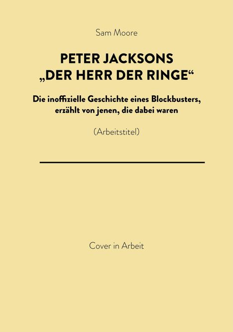 Oben steht "Sam Moore". Darunter: "PETER JACKSONS 'DER HERR DER RINGE'". Unten: "Cover in Arbeit". Beige Hintergrund.