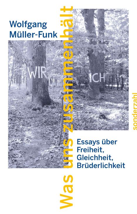 "Wir" und "Ich" sind auf Bäume in einem Wald gemalt. Vertikal steht „Was uns zusammenhält“. Essays über Freiheit.