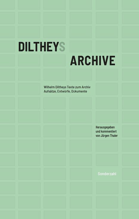 Text: "DILTHEYS ARCHIVE", "Wilhelm Diltheys Texte...", "Herausgegeben und kommentiert...", "Sonderzahl". Grüner Hintergrund.