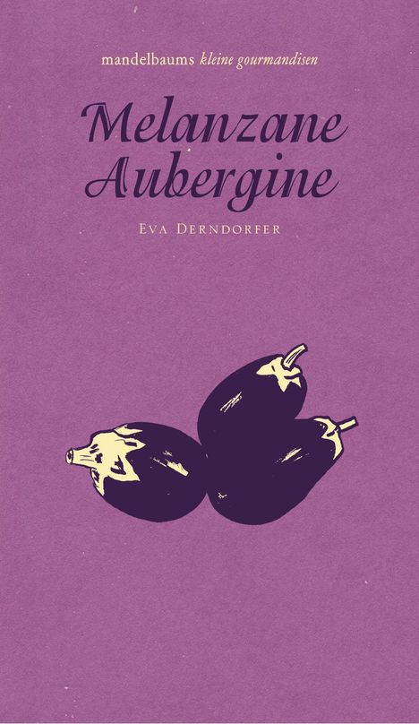 Eva Derndorfer: Melanzane Aubergine, Buch