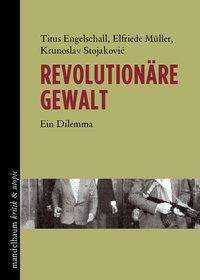 Titus Engelschall: Revolutionäre Gewalt, Buch