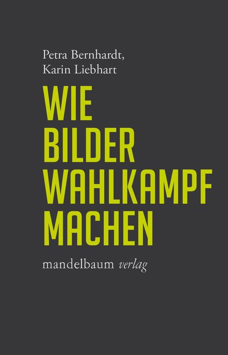 Petra Bernhardt: Wie Bilder Wahlkampf machen, Buch