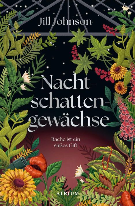 Text: "Jill Johnson, Nachtschattengewächse, Rache ist ein süßes Gift, Atrium." Illustration mit üppigen Pflanzen und Blumen.