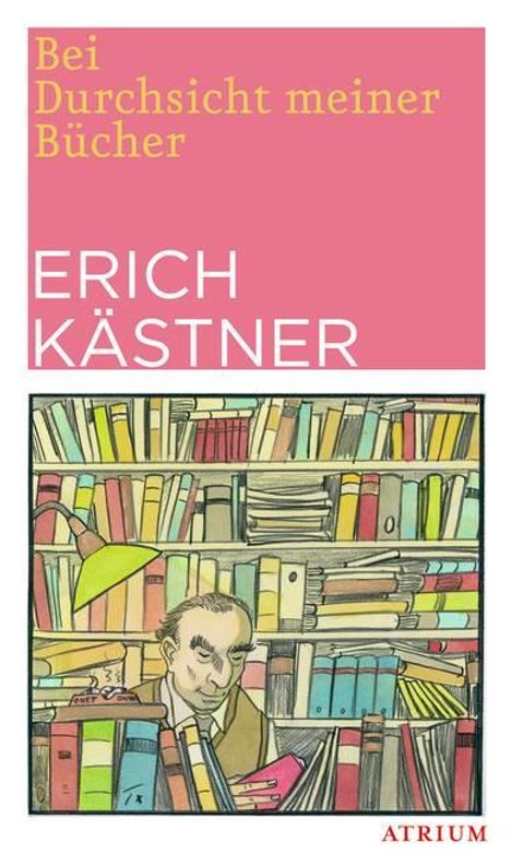 Erich Kästner: Bei Durchsicht meiner Bücher, Buch