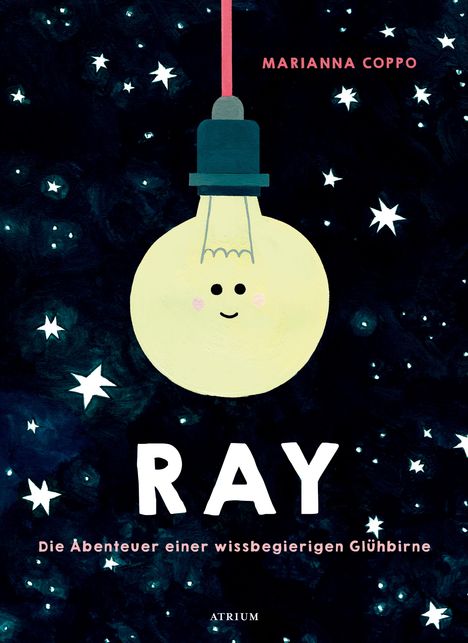 Marianna Coppo: Ray. Die Abenteuer einer wissbegierigen Glühbirne, Buch