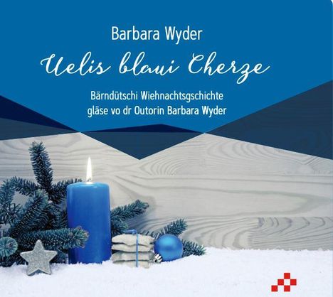 Text: Barbara Wyder, Uelis bloui Cherze, Bärndütschi Wiehnachtsgschichte. Blaue Kerze, Tannenzweig, Sterne, Holzoptik.