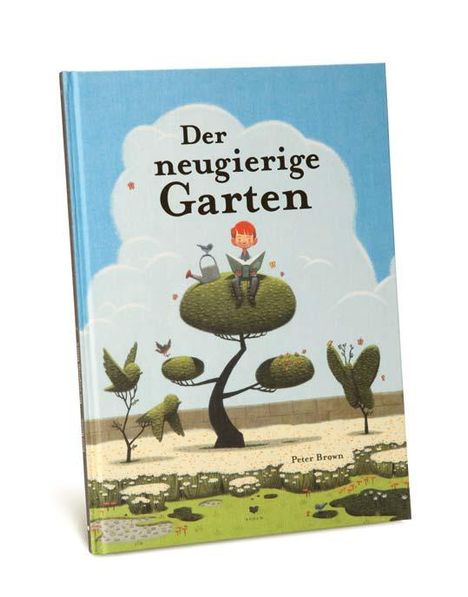 Peter Brown: Brown, P: Der neugierige Garten, Buch