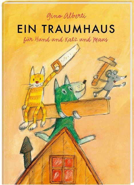 Gino Alberti: Alberti, G: Traumhaus für Hund und Katz und Maus, Buch