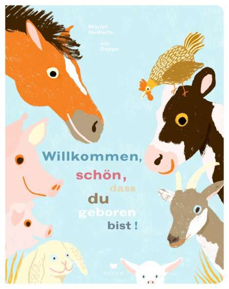 Marjet Huiberts: Willkommen, schön, dass du geboren bist!, Buch