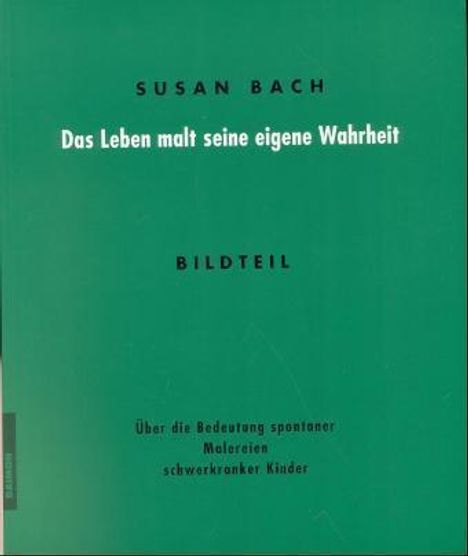 Susan Bach: Das Leben malt seine eigene Wahrheit. 2 Bde, Buch