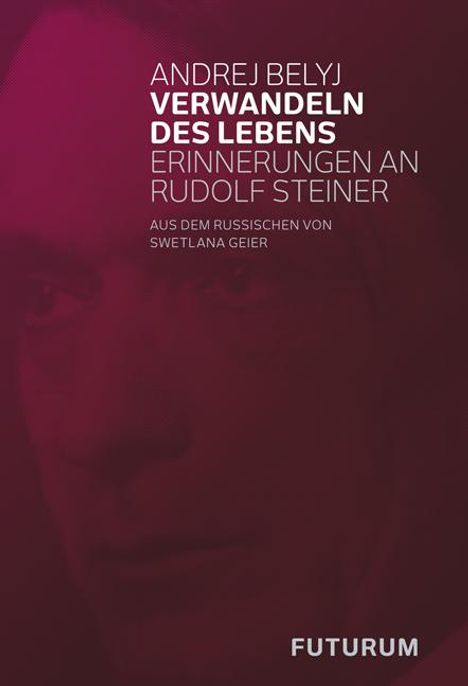 Andrej Belyj: Verwandeln des Lebens, Buch