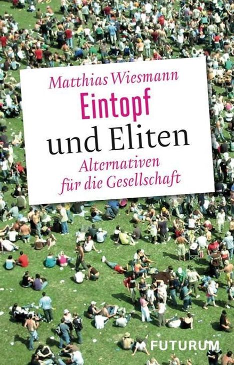 Matthias Wiesmann: Eintopf und Eliten, Buch